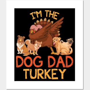 Turkey Dabbing With Dogs Thanksgiving I'm The Dog Dad Turkey Posters and Art